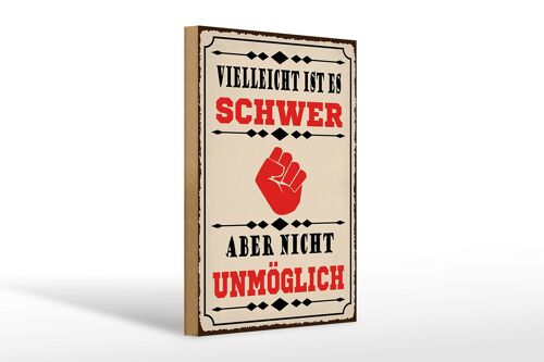 Holzschild Spruch 20x30cm vielleicht ist es schwer aber