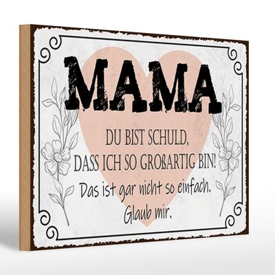 Holzschild Spruch 30x20cm Mama du schuld ich so großartig