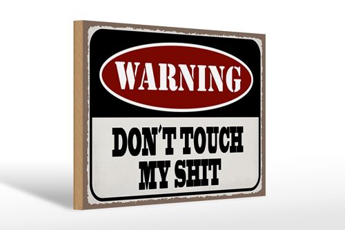 Holzschild Spruch 30x20cm Warning don´t touch my shit