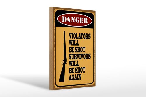 Holzschild Spruch 20x30cm danger violators will be shot