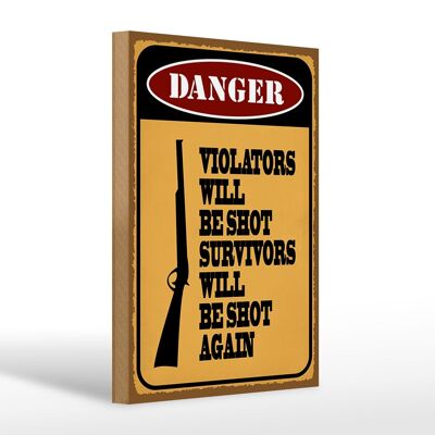 Holzschild Spruch 20x30cm danger violators will be shot