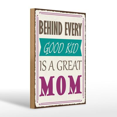 Holzschild Spruch 20x30cm behind every good kid is a great MOM