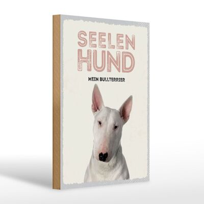 Holzschild Spruch 20x30cm Seelen Hund mein Bullterrier