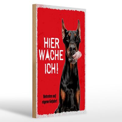 Holzschild Spruch 20x30cm Dobermann hier wache eigene Gefahr