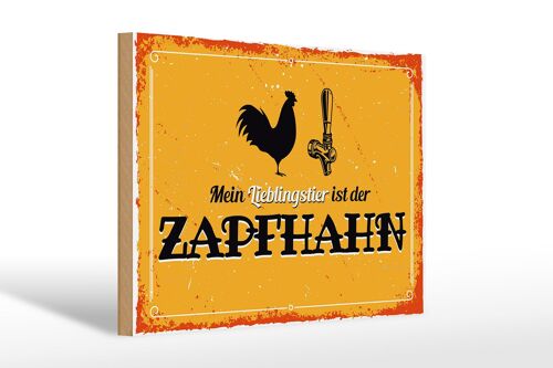 Holzschild Spruch 30x20cm Mein Lieblingstier ist der Zapfhahn