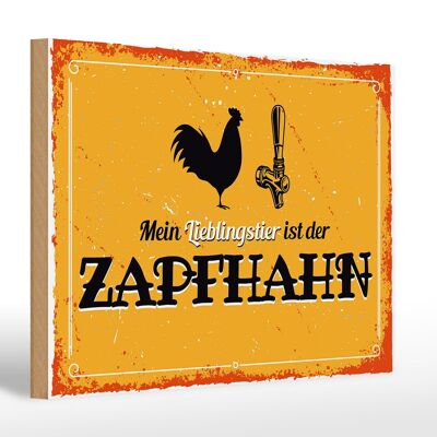 Holzschild Spruch 30x20cm Mein Lieblingstier ist der Zapfhahn