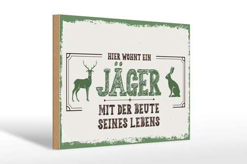 Holzschild Spruch 30x20cm Hier wohnt ein Jäger mit der Beute