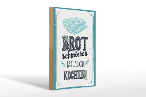 Holzschild Spruch 20x30cm Brot schmieren ist auch kochen!