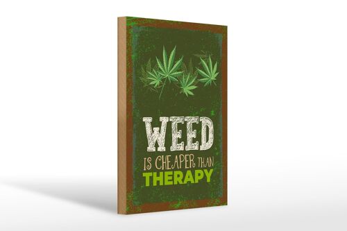 Holzschild Spruch 20x30cm Weed ist Cheaper than Therapy