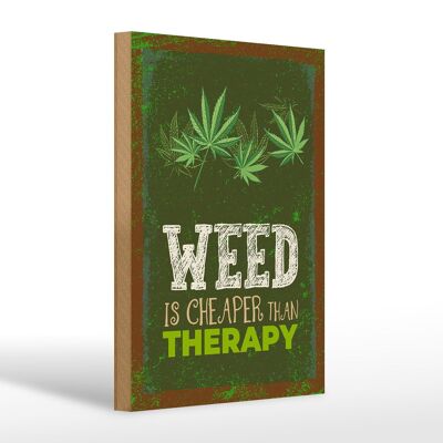 Letrero de madera que dice 20x30cm La marihuana es más barata que la terapia.