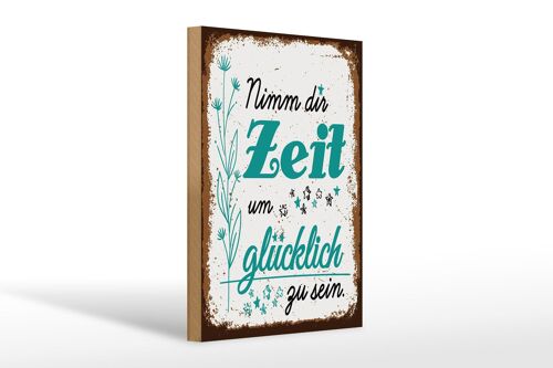 Holzschild Spruch Nimm dir Zeit um Glücklich Glück 20x30cm