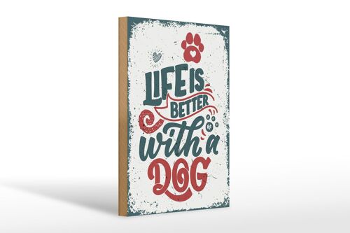 Holzschild Spruch Life is better with a Dog rot 20x30cm