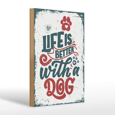 Holzschild Spruch Life is better with a Dog rot 20x30cm