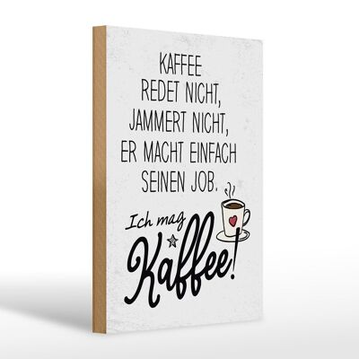 Holzschild Spruch Kaffee redet nicht, jammert nicht 20x30cm