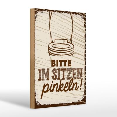 Holzschild Spruch lustig Bitte im sitzen pinkeln 20x30cm