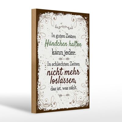 Holzschild Spruch In guten Zeiten Händchen halten 20x30cm