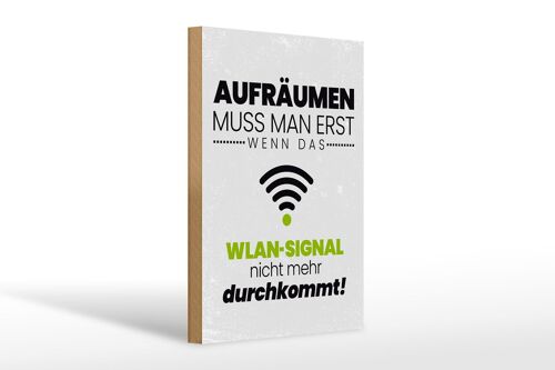 Holzschild Spruch Aufräumen erst wenn WLAN nicht 20x30cm