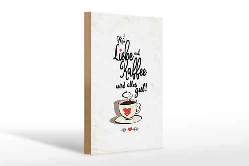 Holzschild Spruch Mit Liebe und Kaffee alles gut 20x30cm weißes Schild