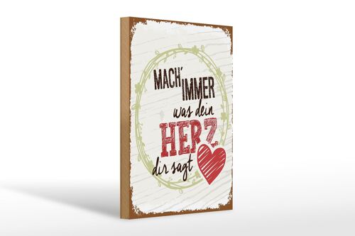 Holzschild Spruch Mach immer was dein Herz dir sagt 20x30cm