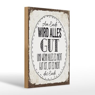 Holzschild Spruch am Ende wird alles gut 20x30cm Geschenk