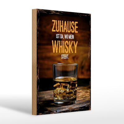 Holzschild Spruch Zuhause ist da wo mein Whisky 20x30cm