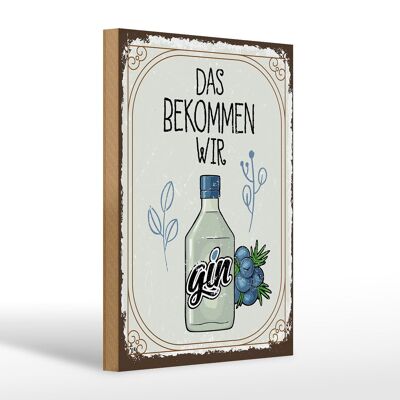 Wooden sign saying GIN that's what we get 20x30cm