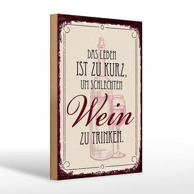 Holzschild Spruch Leben ist kurz für schlechten Wein 20x30cm