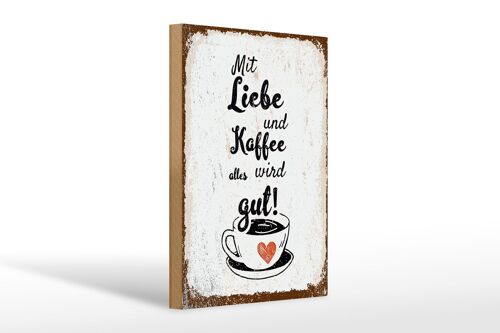 Holzschild Spruch Mit Liebe und Kaffee alles gut 20x30cm