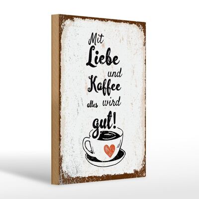 Holzschild Spruch Mit Liebe und Kaffee alles gut 20x30cm