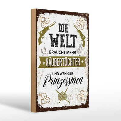 Holzschild Spruch Räubertochter weniger Prinzessinnen 20x30cm