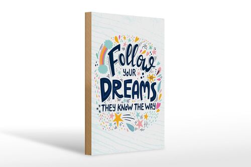 Holzschild Spruch Follow your dreams they know Way 20x30cm