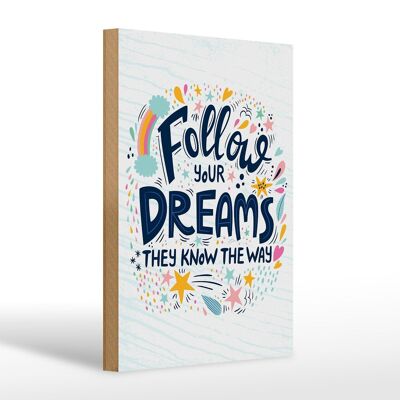 Wooden sign saying Follow your dreams they know Way 20x30cm