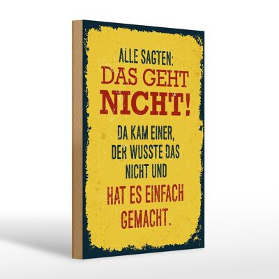 Holzschild Spruch alle sagten das geht nicht da kam 20x30cm