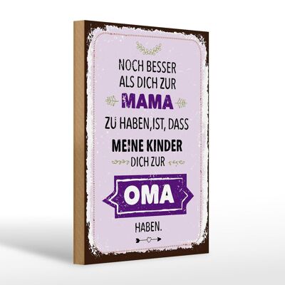 Holzschild Spruch Mama Oma noch besser dich haben 20x30cm