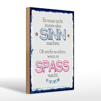 Holzschild Spruch Spaß nicht immer alles Sinn 20x30cm