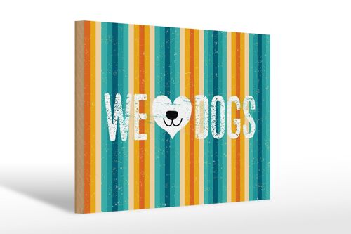 Holzschild Spruch Hund We love Dogs 30x20cm Geschenk