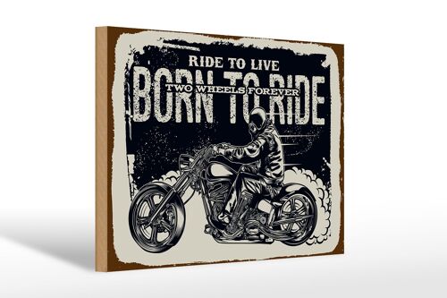 Holzschild Spruch Ride to live Born to ride 30x20cm