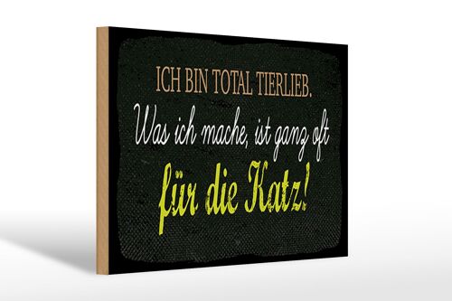 Holzschild Spruch 30x20cm Ich bin total tierlieb