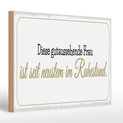 Holzschild Spruch 30x20cm gutaussehende Frau ist im Ruhestand