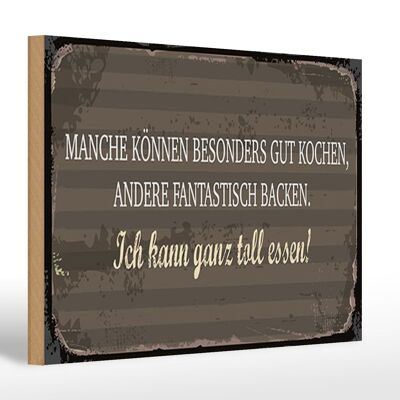 Holzschild Spruch 30x20cm Manche können Kochen Ich kann ganz toll essen