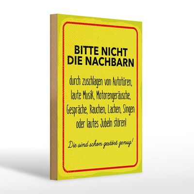 Cartello in legno 20x30 cm I vicini sono già abbastanza disturbati