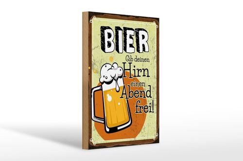 Holzschild 20x30cm Bier Gib deinem Hirn einen Abend frei