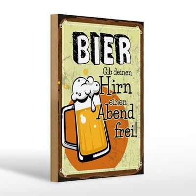 Holzschild 20x30cm Bier Gib deinem Hirn einen Abend frei