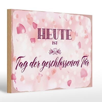 Holzschild Hinweis 30x20cm Heute ist Tag der geschlossenen Tür rosa