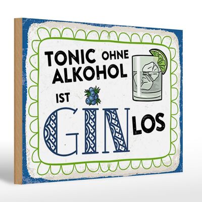 Cartello in legno 30x20 cm Tonic without Gin sta succedendo