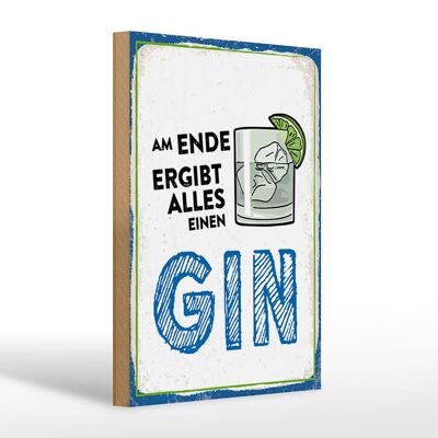 Holzschild 20x30cm Am Ende ergibt alles einen GIN