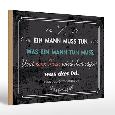 Holzschild Spruch 30x20cm Ein Mann muss tun, was ein Mann tun muss