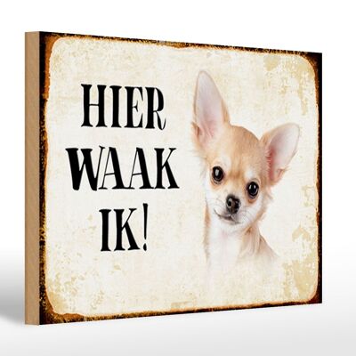 Cartello in legno con scritta Dutch Here Waak ik Chihuahua liscio 30x20 cm