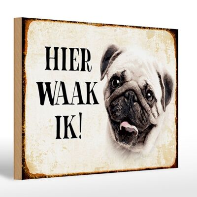 Cartello in legno con scritta 30x20 cm Dutch Here Waak ik Pug