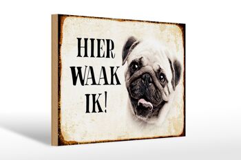 Panneau en bois disant 30x20cm Dutch Here Waak ik Pug 1